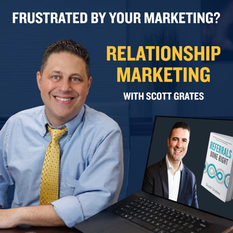 The Truth About Relationship Marketing with Scott Grates